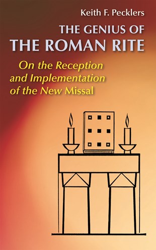 Genius of Roman Rite: On the Reception and Implementation of the New Missal