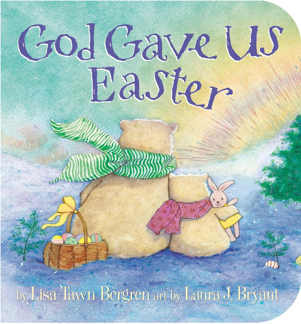 Cover of the board book 'God Gave Us Easter' featuring illustrations of a bear and a bunny with a basket of eggs, set against a spring-like background.