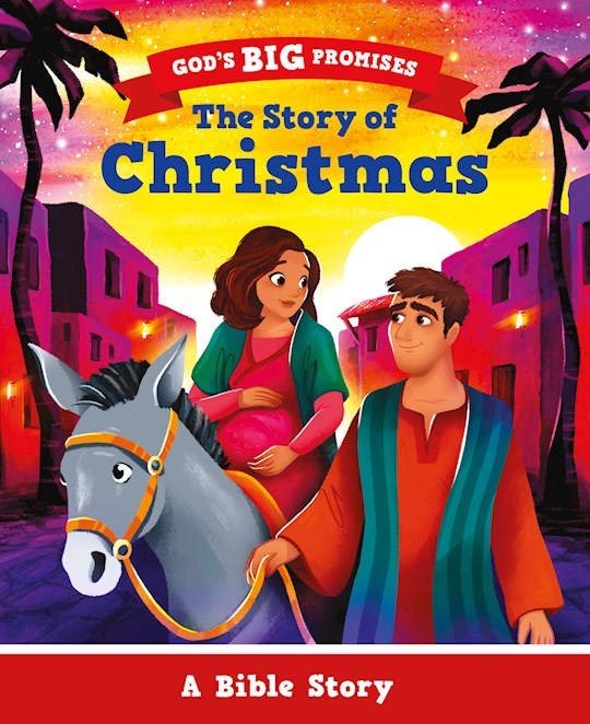Book cover of 'The Story of Christmas' from 'God's Big Promises' series, featuring a couple and donkey with a colorful background.