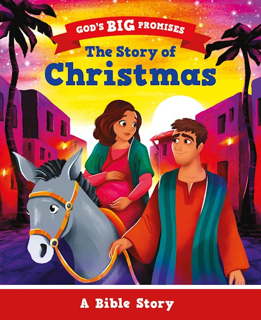 Book cover of 'The Story of Christmas' from 'God's Big Promises' series, featuring a couple and donkey with a colorful background.