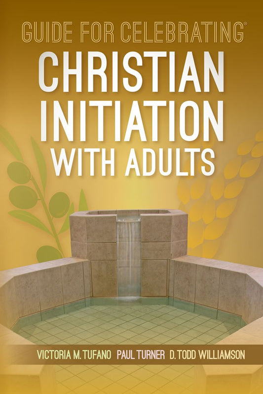 Guide for Celebrating: Christian Initiation with Adults