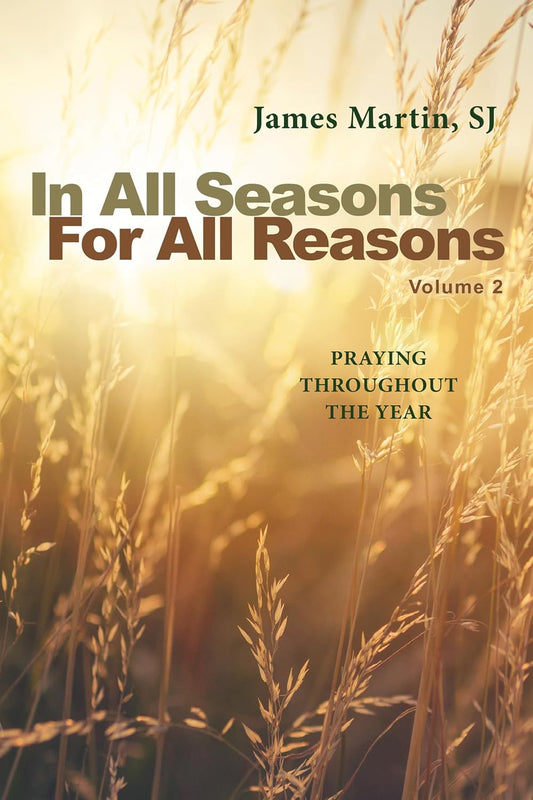 Book cover of 'In All Seasons For All Reasons' by James Martin, SJ with a sunset background.