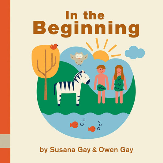 Book cover of 'In the Beginning' by Susana Gay & Owen Gay with illustrations of a zebra, trees, and people.