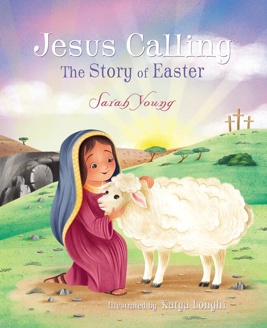 Book cover of 'Jesus Calling: The Story of Easter' by Sarah Young, featuring a woman holding a lamb in a pastoral setting.