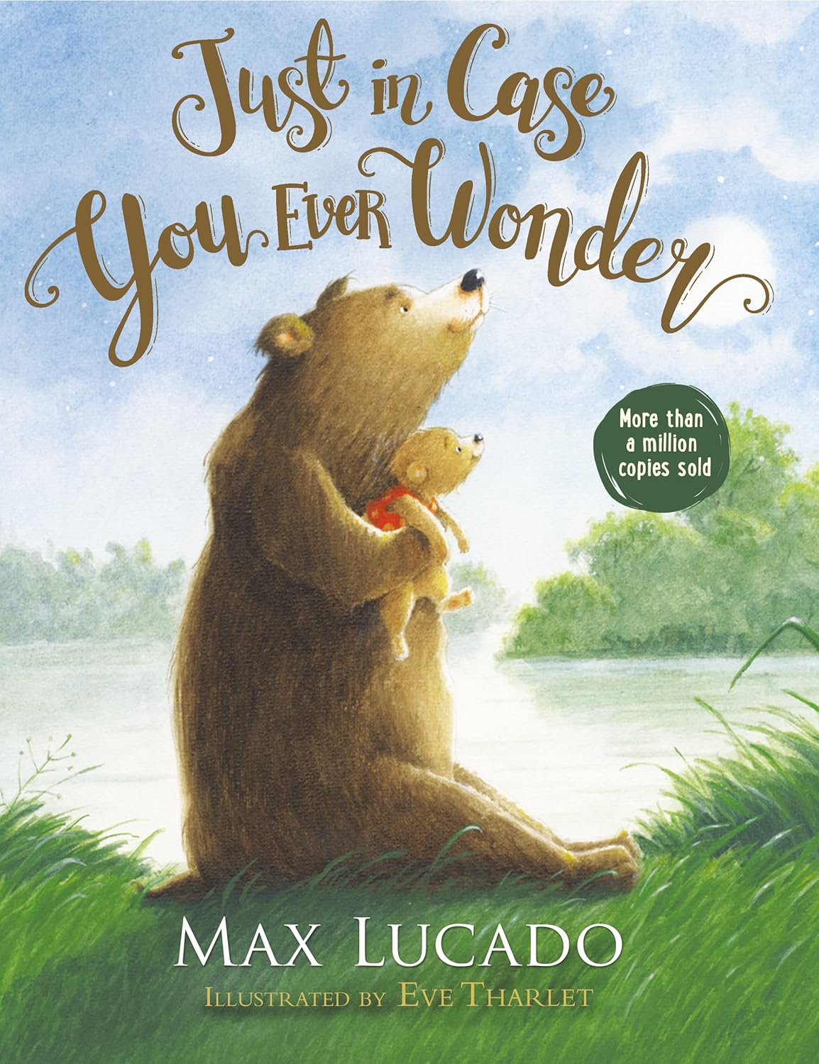 Book cover of 'Just in Case You Ever Wonder' by Max Lucado with a bear and child illustration.