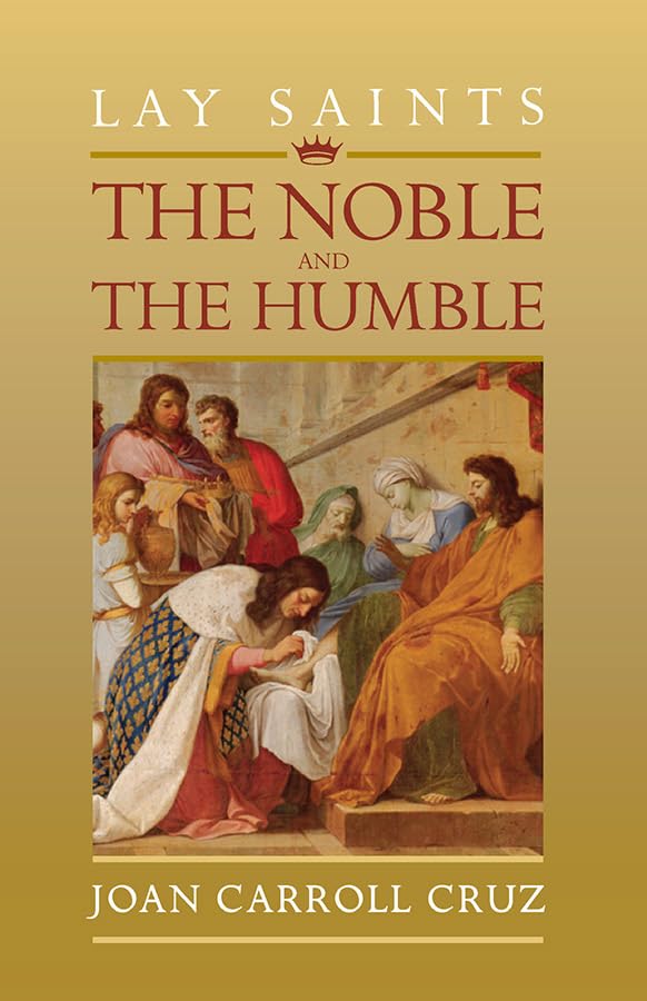 Book cover of 'Lay Saints: The Noble and the Humble' by Joan Carroll Cruz with a historical illustration on a beige background.