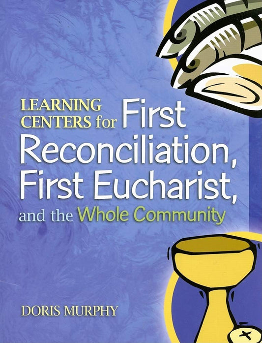 Book cover of 'Learning Centers for First Reconciliation, First Eucharist, and the Whole Community' by Doris Murphy with religious symbols on a blue background.