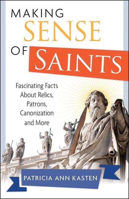 Book cover of 'Making Sense of Saints' by Patricia Ann Kasten with a religious statue illustration.