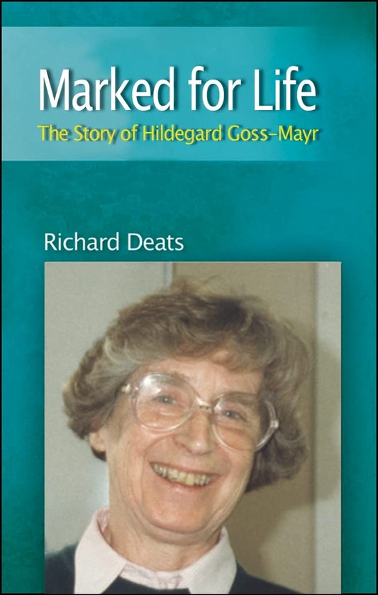 Book cover of 'Marked for Life: The Story of Hildegard Goss-Mayr' by Richard Deats, featuring a portrait of a smiling woman.