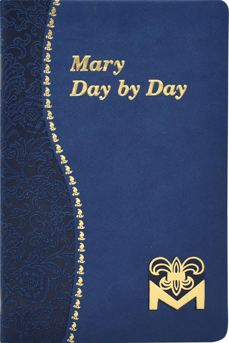 Mary Day by Day: Marian Meditations for Every Day Taken from the Holy Bible