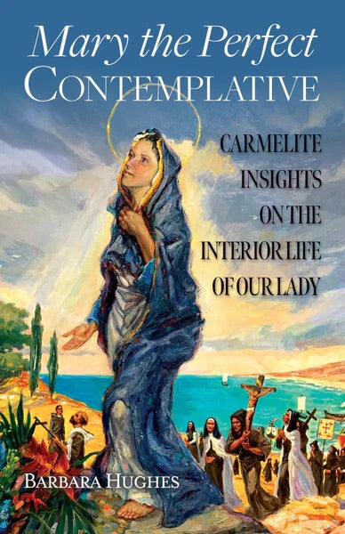 Book cover of 'Mary the Perfect Contemplative' with a painting of a woman in a blue robe against a scenic background.