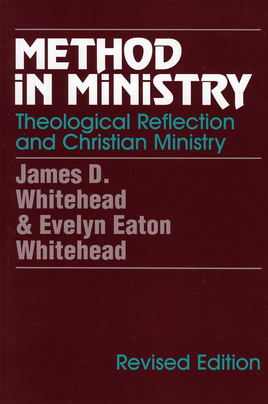 Method in Ministry: Theological Reflection and Christian Ministry ...