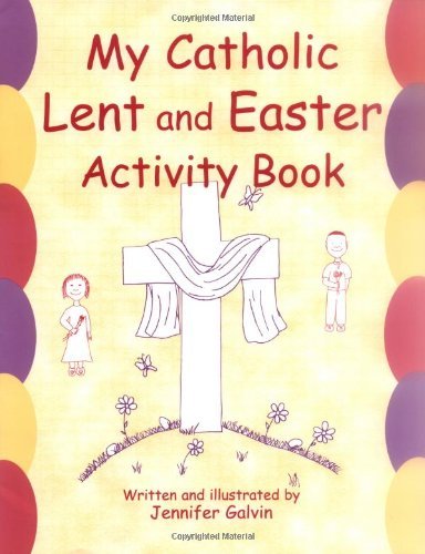 Cover of 'My Catholic Lent and Easter Activity Book' with a cross, children, and balloons on a yellow background.