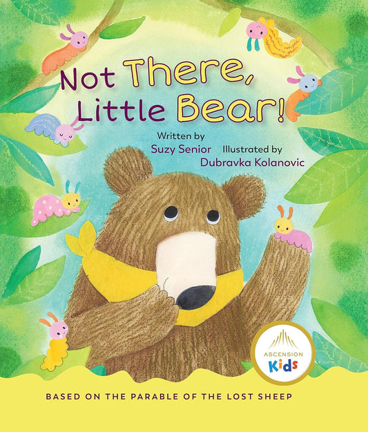 Book cover of 'Not There, Little Bear!' with a bear illustration and colorful animals in a forest setting.