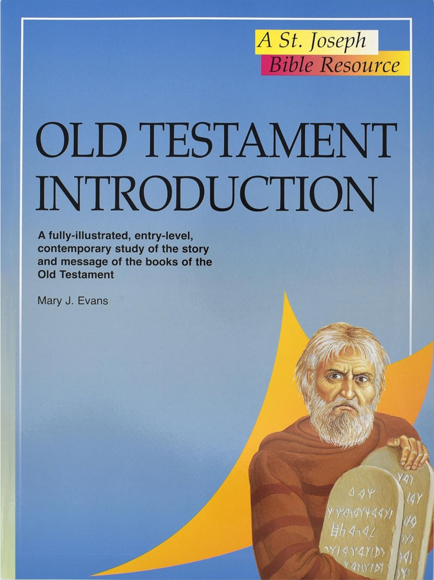 Old Testament Introduction: A Fully-Illustrated, Entry-Level, Contemporary Study of the Story and Message of the Books of the Old Testament