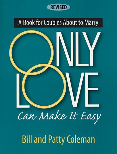 Book cover of 'Only Love Can Make It Easy' by Bill and Patty Coleman with gold rings on a teal background.