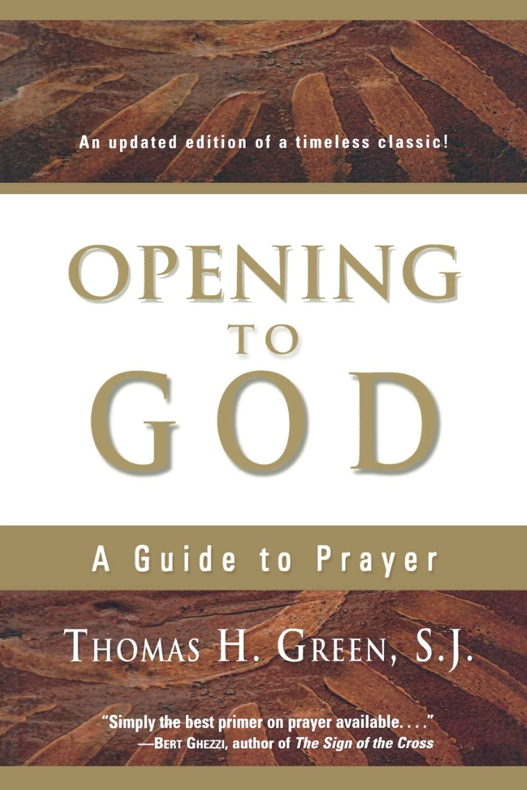Book cover of 'Opening to God: A Guide to Prayer' by Thomas H. Green, S.J.