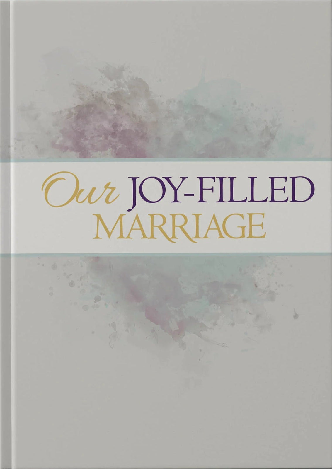 Book titled 'Our Joy-Filled Marriage' with watercolor design on a light gray background