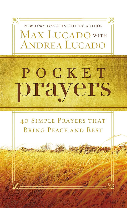 The cover of the book 'Pocket Prayers' by Max Lucado with a subtitle '40 Simple Prayers that Bring Peace and Rest'. The background is beige with a texture resembling grass or wheat, and the author's name is displayed at the top.