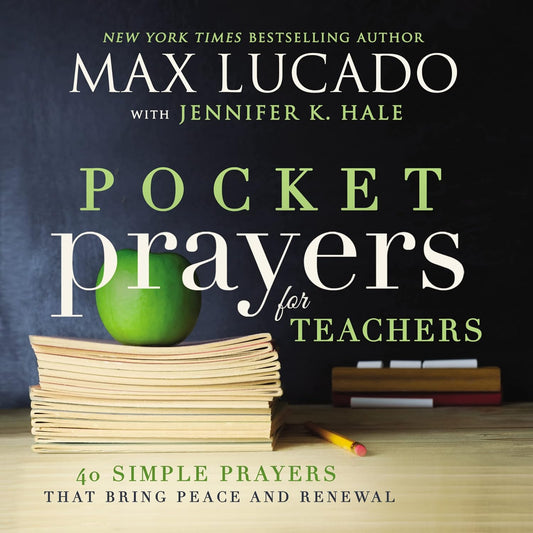Book cover of 'Pocket Prayers for Teachers' by Max Lucado and Jennifer K. Hale with an apple on books.