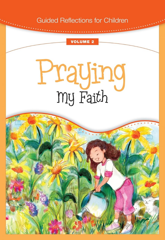 Praying My Faith: Guided Reflections for Children, Volume 2