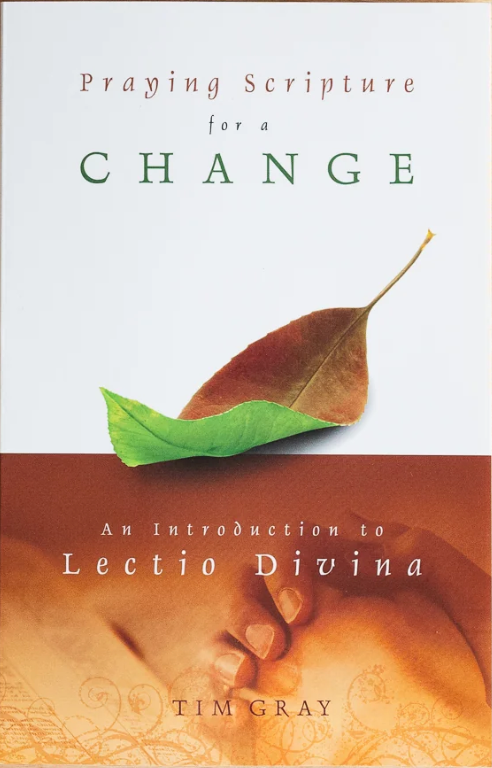 Praying Scripture for a Change: An Introduction to Lectio Divina Workbook