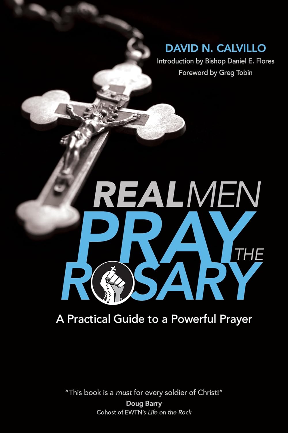 Real Men Pray the Rosary: A Practical Guide to a Powerful Prayer – Joseph's