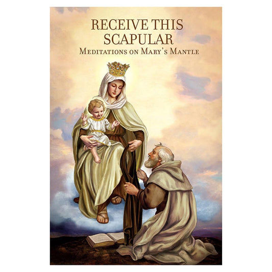 A cover image of a religious book titled 'Receive This Scapular: Meditations on Mary's Mantle' featuring an illustration of the Virgin Mary holding baby Jesus, with a man in a robe kneeling and receiving her mantle.