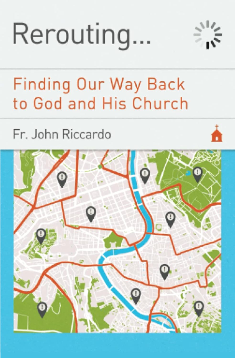 Redireccionando...: Volviendo a Dios y a Su Iglesia
