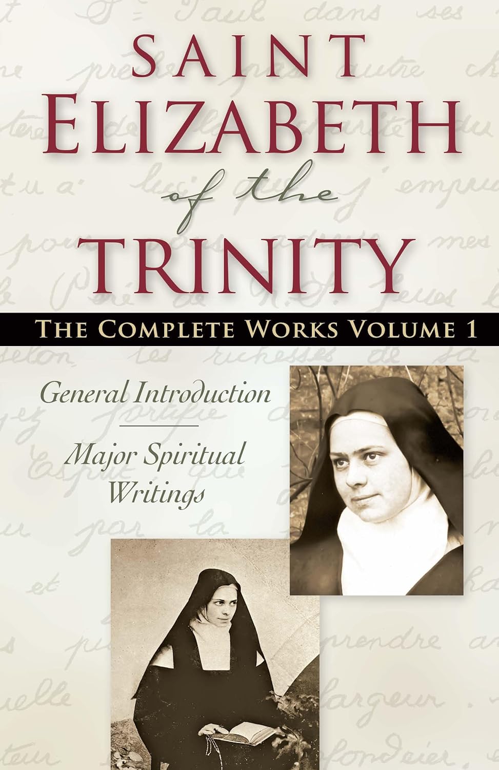 Book cover of 'Saint Elizabeth of the Trinity: The Complete Works Volume 1' with text and images of a nun.