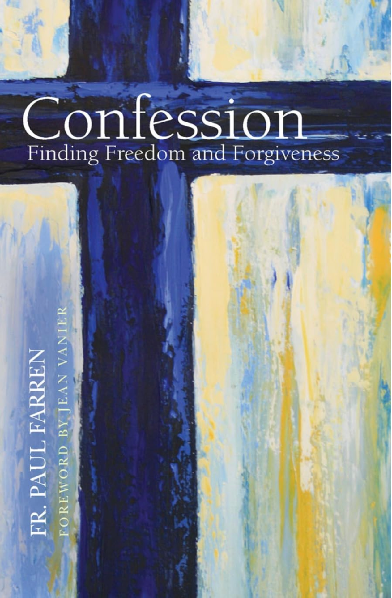 Confession: Finding Freedom and Forgiveness