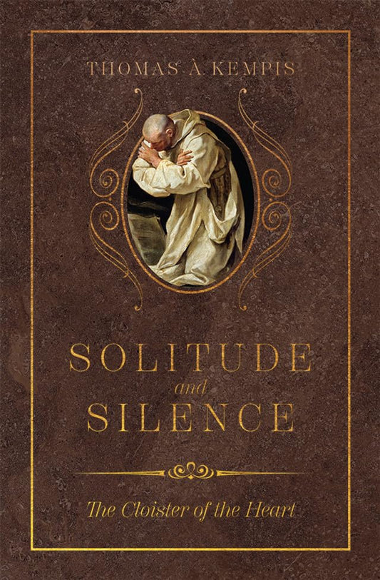 The cover of the book 'Solitude and Silence: The Cloister of the Heart' featuring an illustration of a monk in a contemplative pose against a brown background, with gold accents around the title text.