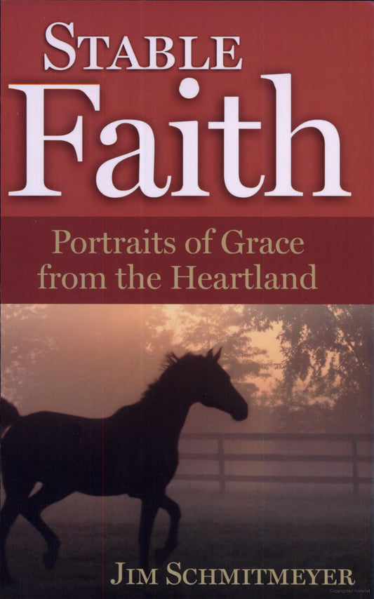 Stable Faith: Portraits of Grace from the Heartland