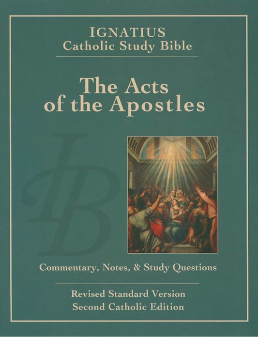 The Acts of the Apostles: Ignatius Catholic Study Bible