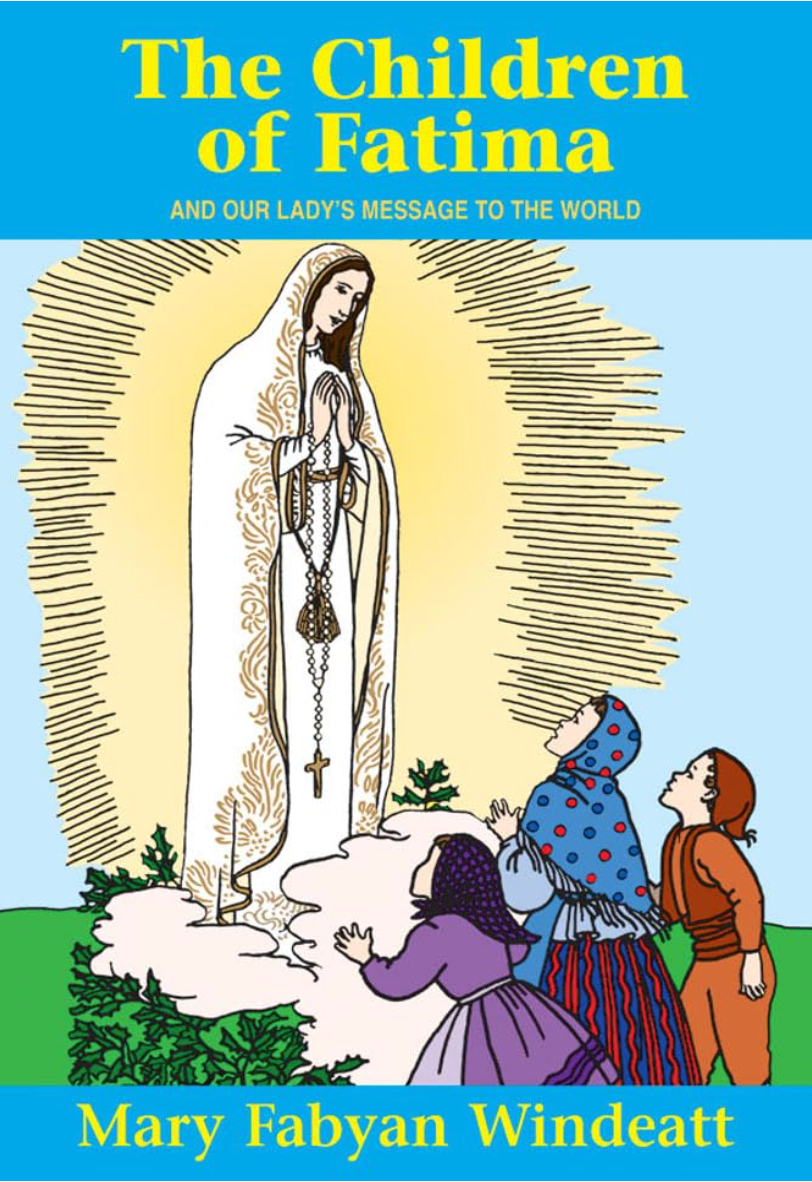 The Children of Fatima: And Our Lady's Message to the World