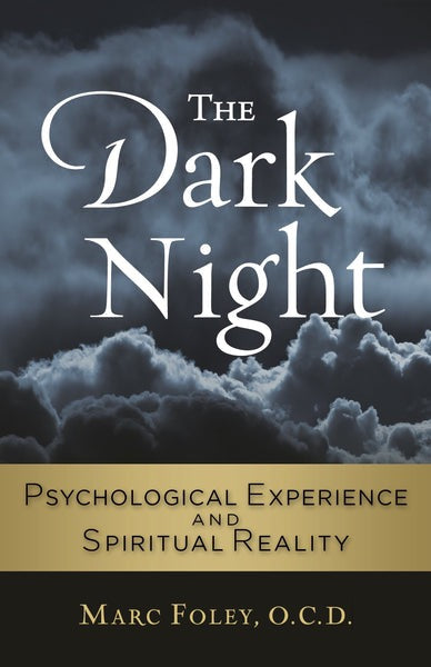 This image features the cover of the book titled "The Dark Night: Psychological Experience and Spiritual Reality" by Marc Foley, O.C.