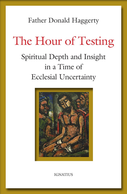 Book cover of 'The Hour of Testing' by Father Donald Haggerty with a painting of three figures on a white background.