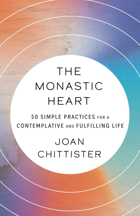 Book cover of 'The Monastic Heart' by Joan Chittister with a colorful circular design.