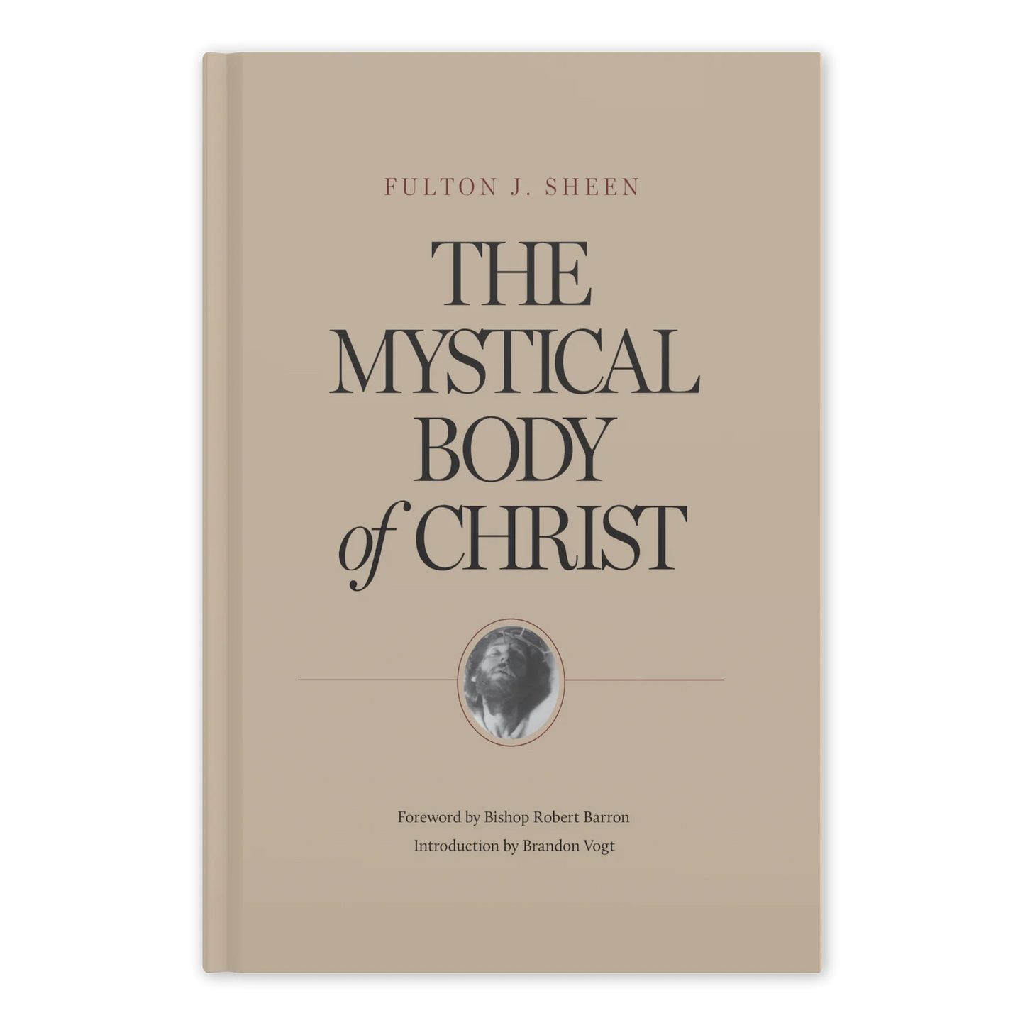 This image features the cover of a hardcover book titled "The Mystical Body of Christ" by Archbishop Fulton J. Sheen, with a foreword by Bishop Robert Barron.
