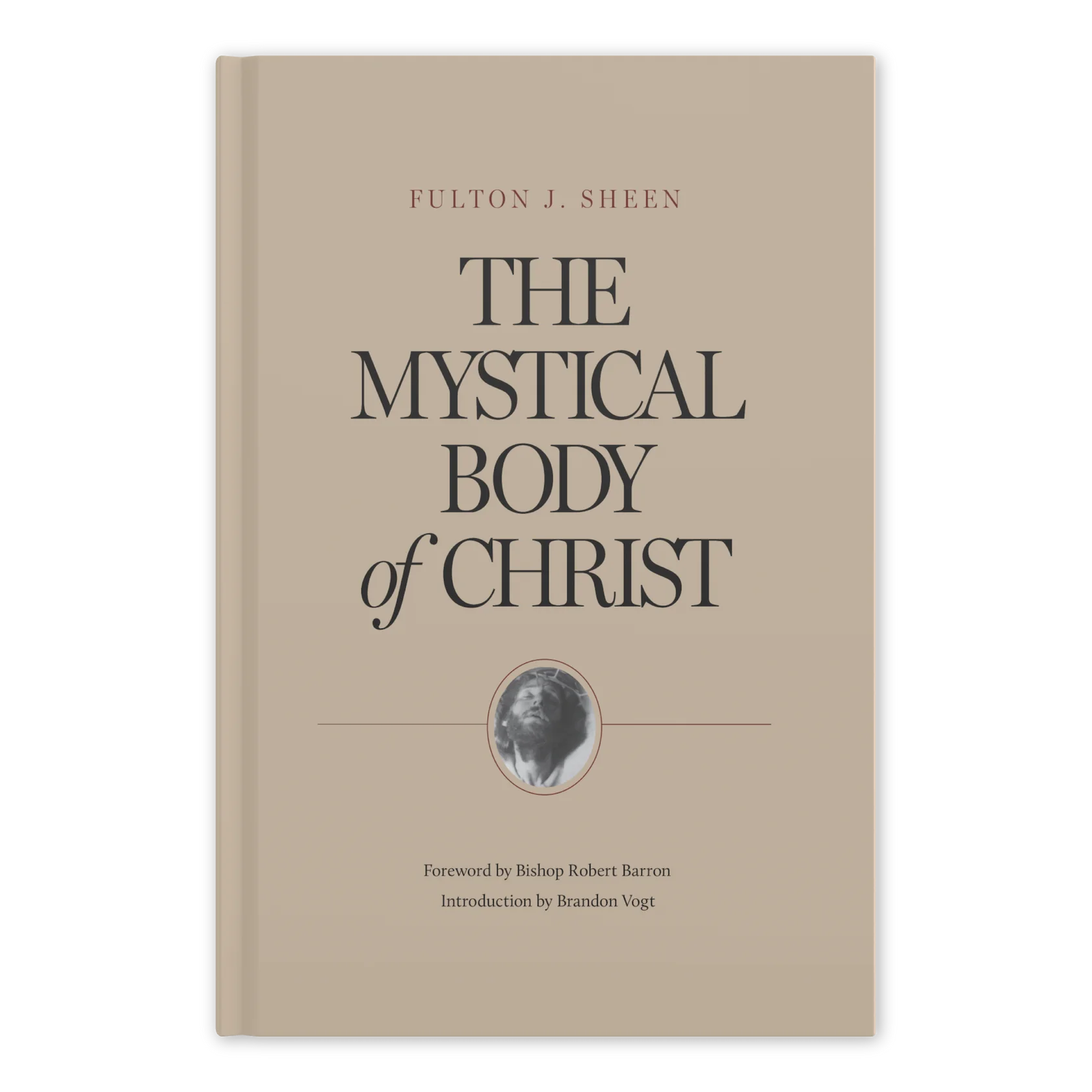 This image features the cover of a hardcover book titled "The Mystical Body of Christ" by Archbishop Fulton J. Sheen, with a foreword by Bishop Robert Barron.