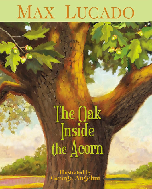 Book cover of 'The Oak Inside the Acorn' by Max Lucado with a tree illustration.