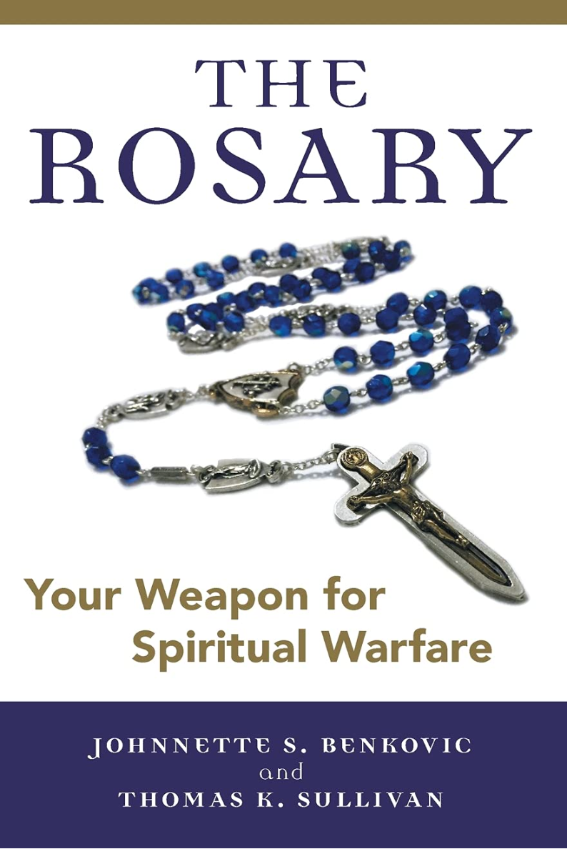The Rosary: Your Weapon for Spiritual Warfare