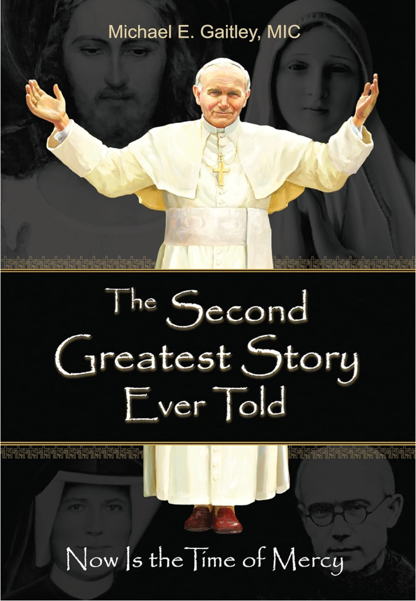 The image displays the cover of the book titled "The Second Greatest Story Ever Told: Now Is the Time of Mercy" by Michael E. Gailey, MC.