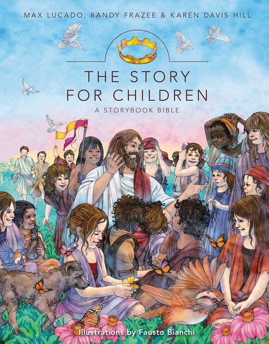 Cover of 'The Story for Children' Bible with illustrations of Jesus and children, featuring Max Lucado, Randy Frazee, and Karen Davis Hill.
