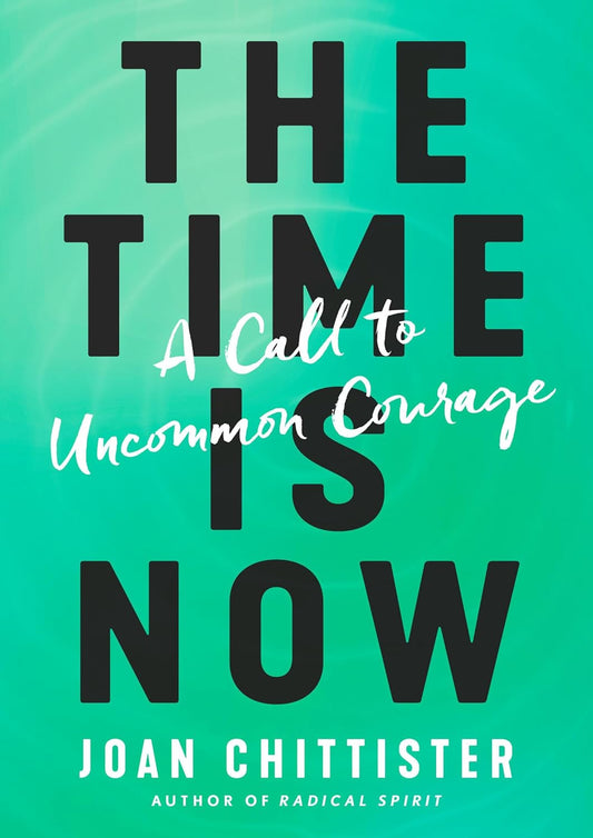 Book cover of 'The Time Is Now' by Joan Chittister with a green background