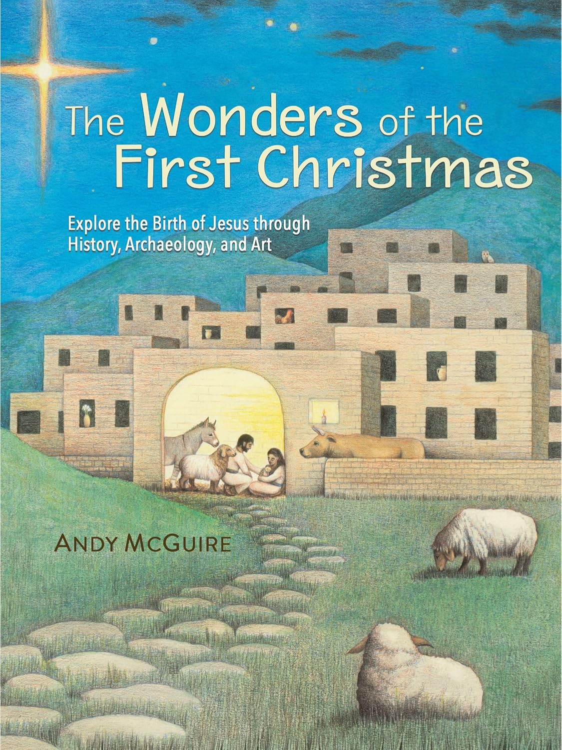 Book cover of 'The Wonders of the First Christmas' by Andy McGuire, depicting a nativity scene with stable and animals.