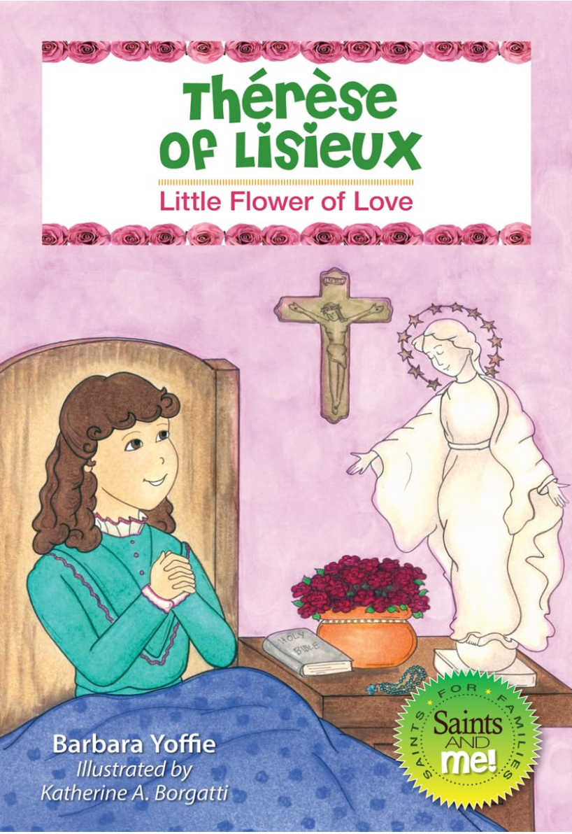 Therese of Lisieux: Little Flower of Love - Saints & Me Series