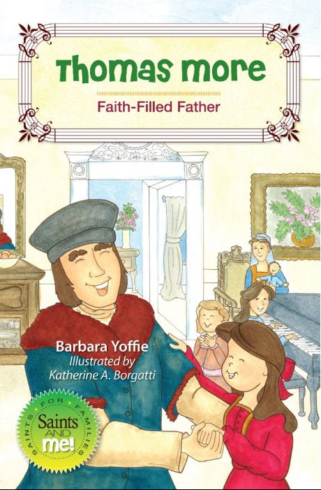 Thomas More: Faith Filled Father (Saints & Me Series)