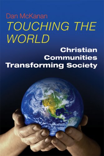 Book cover of 'Touching the World: Christian Communities Transforming Society' by Dan McKanan, with a globe held in hands against a blue background.