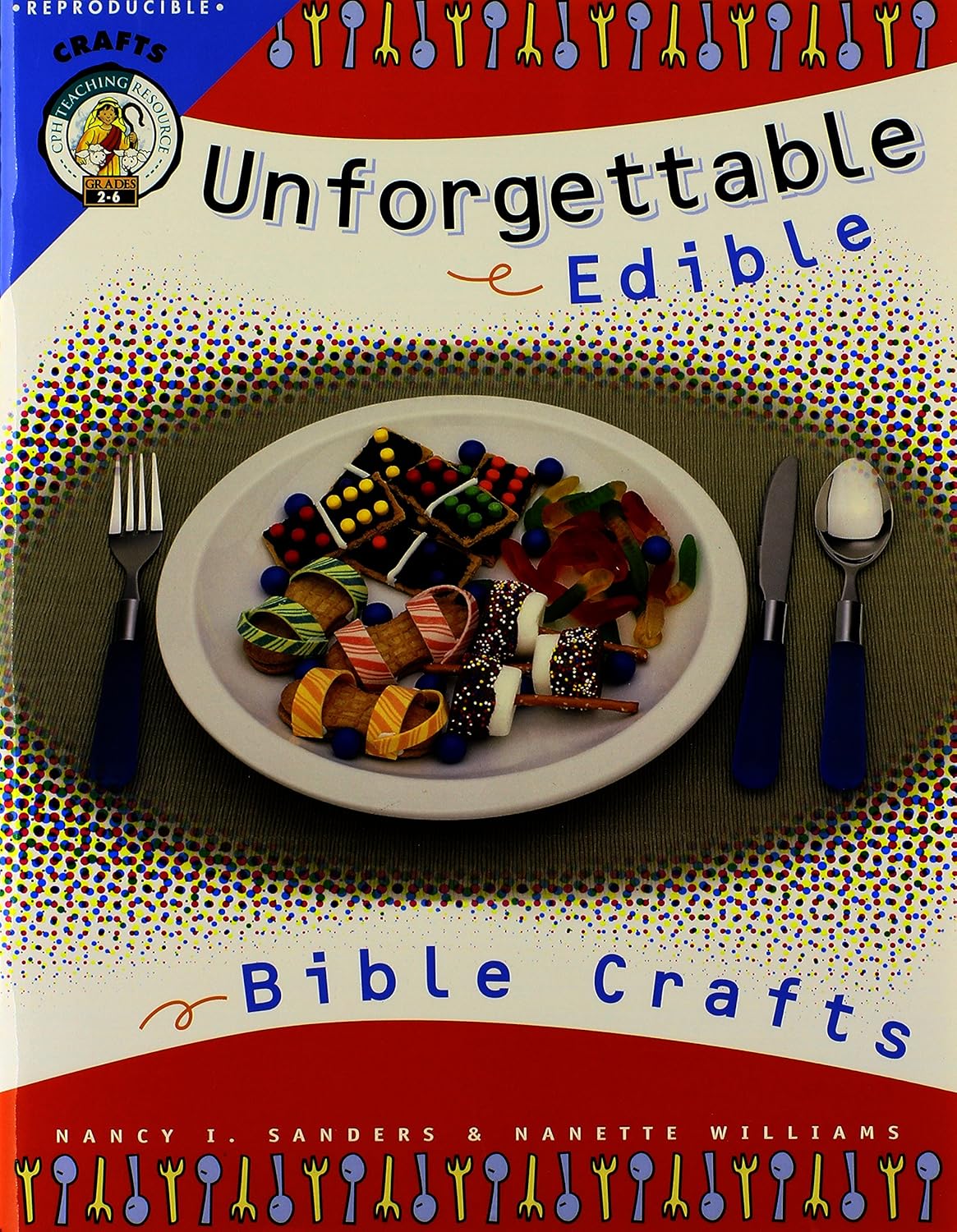 Book cover of 'Unforgettable Edible Bible Crafts' with a plate of colorful crafts on a table setting.